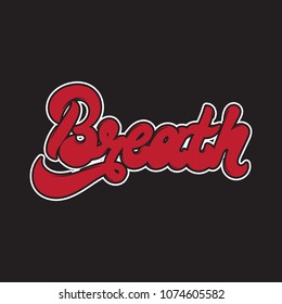 Breath. Vector handwritten lettering made in 90's style. Template for card, poster, banner, label,  print for t-shirt.