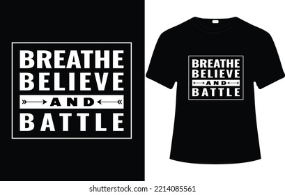 Breathe, Believe And Battle - Archery T Shirt Design, Modern, typography illustration for print.