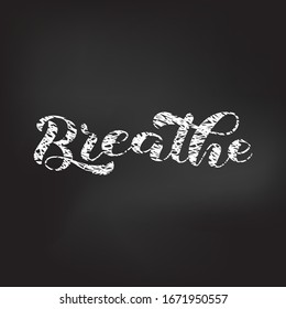 Breathe brush lettering. Vector stock illustration for banner
