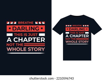 Breathe darling this is just a chapter not the whole story illustrations for print-ready T-Shirts design