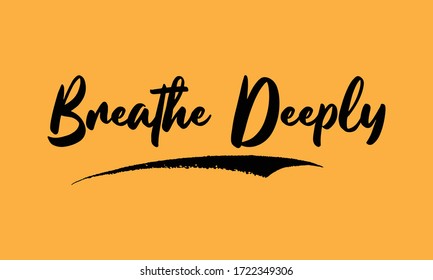 Breathe Deeply Calligraphy Black Color Text Stock Vector (Royalty Free ...