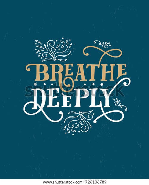 Breathe Deeply Funny Quote Hand Drawn Stock Vector (Royalty Free) 726106789