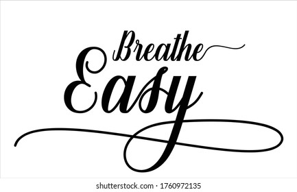 Breathe Easy Creative Cursive Typographic Text On White Background