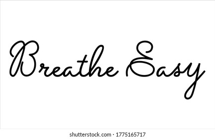 Atmen Sie leicht Typografie Hand geschrieben Schwarzen Text Buchstaben und Kalligrafie Phrase einzeln auf weißem Hintergrund