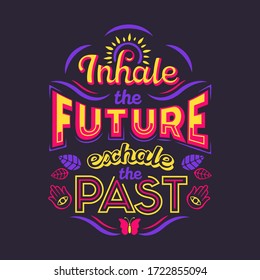 breathe in the future breathe out the past lettering emblem about meditation with a motivational quote.