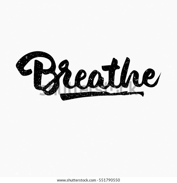 Breathe Ink Hand Lettering Modern Brush Stock Vector (Royalty Free ...