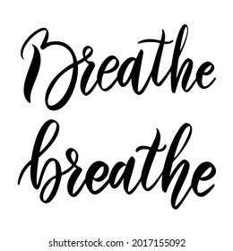 Breathe. Lettering phrase on white background. Design element for greeting card, t shirt, poster. Vector illustration