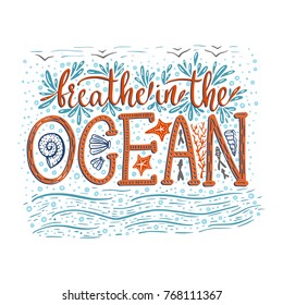 Breathe in the ocean. Handdrawn vector lettering card. Summer sea quote.