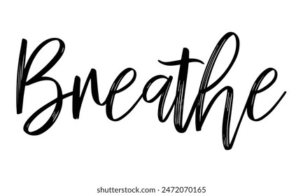  breathe on white background,Instant Digital Download. Illustration for prints on t-shirt and bags, 