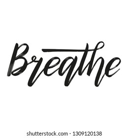 Breathe. One word hand lettering. Dry brush effect. Isolated black script. Vector.