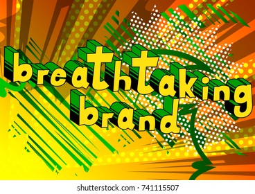 Breathtaking Brand - Comic book style word on abstract background.