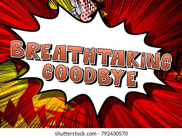 Breathtaking Goodbye - Comic book style phrase on abstract background.