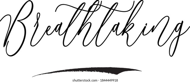 Breathtaking Hand Written Typography word modern 
Cursive Calligraphy Text