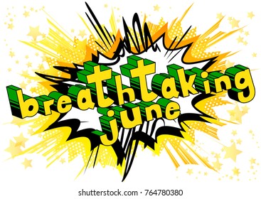 Breathtaking June - Comic book style word on abstract background.