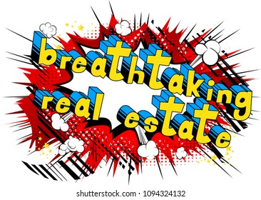Breathtaking Real Estate - Comic book style phrase on abstract background.