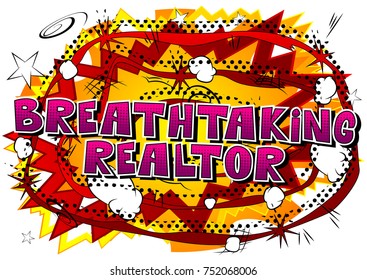 Breathtaking Realtor - Comic book style word on abstract background.