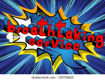 Breathtaking Service - Comic book style word on abstract background.