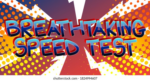 Breathtaking Speed Test Comic book style cartoon words on abstract comics background.