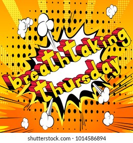 Breathtaking Thursday- Comic book style word on abstract background.