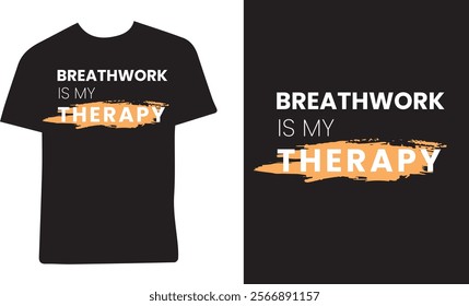 Breathwork is my therapy vector t shirt design