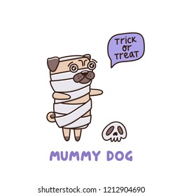 Вog breed pug in a mummy zombie costume. It can be used for sticker, patch, phone case, poster, t-shirt, mug etc.