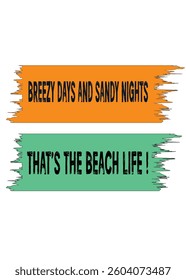 Breezy days and sandy nights that's the beach life Summer t shirt design lettering,typography vintage lettering vector stock illustration.