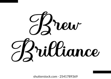 Brew brilliance Comida diciendo tipografía de texto moderna 