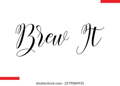Brew It Coffee text typography Saying