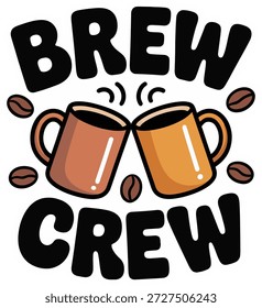 Brew crew coffee mug toast vector badge for friendship and coffee lovers groups.