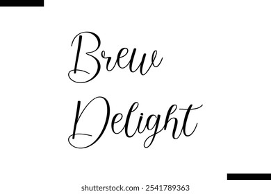 Brew delight Stylish Typography Text On White Background