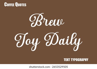 Brew Joy DailyText coffee typography vector saying