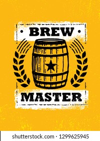 Brew Master. Craft Beer Local Brewery Artisan Creative Vector Sign Concept. Rough Handmade Alcohol  Banner. Beverage Menu Page Design Element On Organic Texture Background
