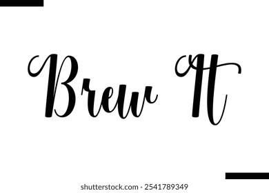 Brew it Tipografía con estilo Texto de la comida que dice