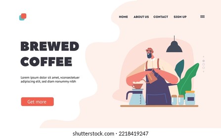 Brewed Coffee Landing Page Template. Professional Barista Preparing Coffee Using Chemex And Drip Kettle. Alternative Ways Of Brewing Beverage Concept with Bartender. Cartoon People Vector Illustration