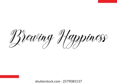 Brewing Happiness Coffee text typography Saying