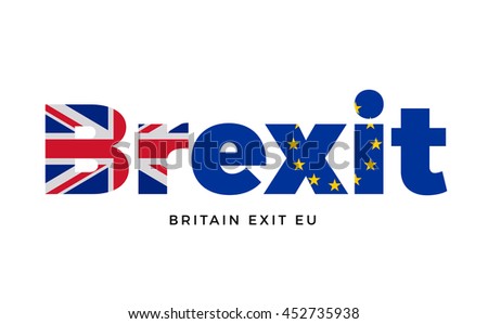 BREXIT - Britain exit from European Union on Referendum.