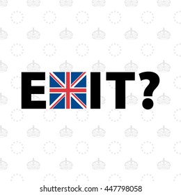 Brexit Design Concept Devoted United Kingdom's EU Referendum - Black Letters Exit Question Mark Blue and Red Flag Parts on Light Grey Crown and EU Stars Symbols Wallpaper Background - Icon Flat Design