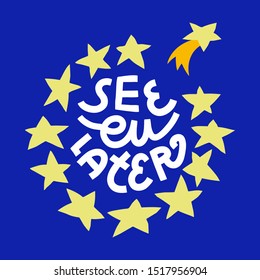 Brexit illustration. Colorful cartoon European Union flag with a star flying out of the circle, hand-drawn lettering See EU Later.