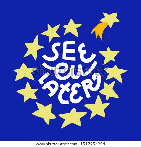 Brexit illustration. Colorful cartoon European Union flag with a star flying out of the circle, hand-drawn lettering See EU Later.