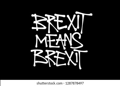 Brexit means Brexit - critique against second referendum. Support of Great Britain to leave European Union ( EU ). Hand-written vector illustration