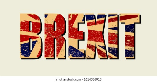 Brexit poster. UK leaving EU. Crisis in relations between the United Kingdom and the European Union. Vote for new deal. Brexit without deal. Great Britain grunge flag. Vector illustration