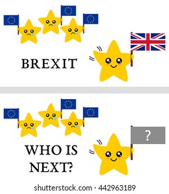 Brexit (UK withdrawal from European Union) vector illustration. Stars representing countries holding EU and British flags, happy UK waving goodbye to sad EU. Text: "Brexit" and "Who is Next"?