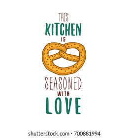 Brezel or german bagel, cooking stuff for menu decoration. baking logo emblem or label, engraved hand drawn in old sketch or and vintage style. This kitchen is seasoned with love.