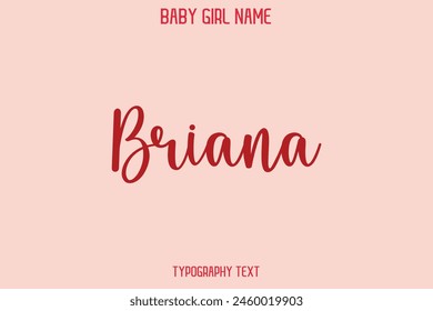 Briana Female Name - in Stylish Lettering Cursive Typography Text