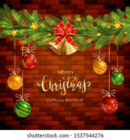 Brick wall background with fir tree branches, Christmas balls and bells. Golden lettering Merry Christmas and Happy New Year. Illustration can be used for holiday design, cards, invitations and banner