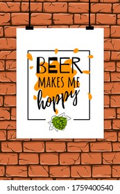 Brick wall hand drawn with the poster Beer makes me hoppy and outline illlustration of hop cone and paint splash for Octoberfest invitation, beer wallpaper, alcohol event promo,  alcoholic drinks shop