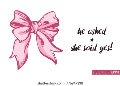 Bridal greeting card with bow and text: he asked and she said yes. Tender pink composition for wedding, nuptials, hen-party invitation cards. Isolated vector art in watercolor style.