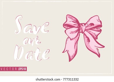 Bridal greeting card with bow and text: white save our date. Tender pink composition for wedding, nuptials, hen-party invitation cards. Isolated vector art in watercolor style.