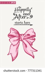 Bridal greeting card with bow and text: happily ever after starts here. Tender pink composition for wedding, nuptials, hen-party invitation cards. Isolated vector art in watercolor style.