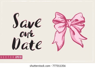 Bridal greeting card with bow and text: save our date. Tender pink composition for wedding, nuptials, hen-party invitation cards. Isolated vector art in watercolor style.